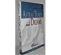 Course in Astral Travel and Dreams