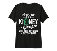 Course Kidney Donor Who Wouldn't Want A Piece of This Premium T-Shirt