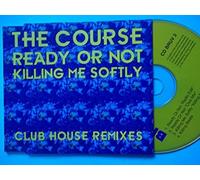COURSE - Ready Or Not / Killing Me Softly [Club House Remixes]
