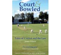 Court and Bowled: Tales of Cricket and the Law