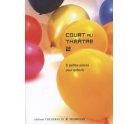 Court au théâtre 2: 5 PETITES PIECES POUR ENFANTS (2)