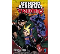 My Hero Academia: Vigilantes, Vol. 1: (My Hero Academia: Vigilantes 1)