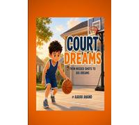 Court Dreams: From Missed shots to Big Dreams
