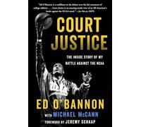 Court Justice: The Inside Story of My Battle Against the NCAA