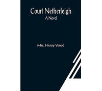 Court Netherleigh; A Novel