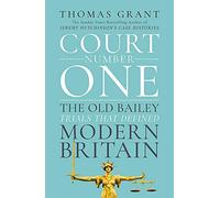 Court Number One: The Old Bailey Trials that Defined Modern Britain