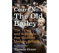 Court Number One: The Trials and Scandals that Shocked Modern Britain