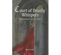 Court of Deadly Whispers: The Mowbray Chronicles - Book 2