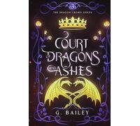 Court of Dragons and Ashes (The Dragon Crown Series)