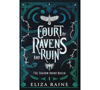 Court of Ravens and Ruin - Special Edition: 1 (The Shadow Bound Queen Special Edition)