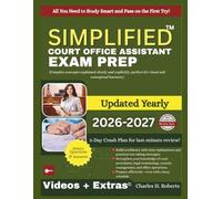 COURT OFFICE ASSISTANT EXAM PREP 2026-2027: 1,900+ Practice Questions Answer Explanations, Realistic Mock Exams, Video Exam Simulations & Proven Strategies to Pass on Your First Attempt