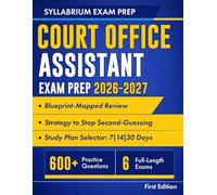 Court Office Assistant Exam Prep 2026-2027: Blueprint-Mapped Review with Study Plans, 600+ Practice Questions, 6 Full-Length Exams, Detailed Rationales and Strategy to Stop Second-Guessing
