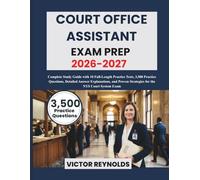 COURT OFFICE ASSISTANT EXAM PREP 2026-2027: Complete Study Guide with 10 Full-Length Practice Tests, 3,500 Practice Questions, Detailed Answer Explanations, and Proven Strategies for the NYS Court