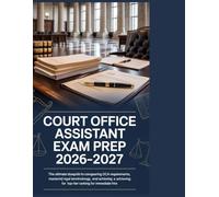 Court Office Assistant Exam Prep 2026-2027: The Ultimate Blueprint to Conquering OCA Requirements, Mastering Legal Terminology, and Achieving a Top-Tier Ranking for Immediate Hire