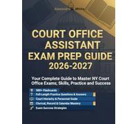 Court Office Assistant Exam Prep Guide 2026-2027: Your guide to Practice Questions, Flashcards and Strategies for the New York State Civil Service Test