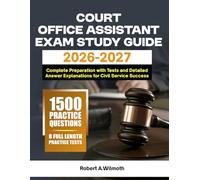 court office assistant exam study guide 2026-2027: Complete Preparation with 1500 Practice Tests and Detailed Answer Explanations for Civil Service Success