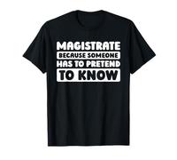 Court Official Legal Authority - Judge Magistrate T-Shirt