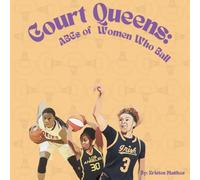 Court Queens: ABCs of Women Who Ball
