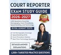 Court Reporter Exam Study Guide 2026-2027: 1,200 Questions Covering Stenography, Court Procedures, Speed Building, and Technology