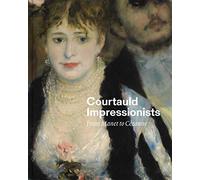 Courtauld Impressionists - From Manet to Cézanne (The Future Fields Commission in Time-Based Media)