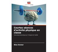 Courtes séances d'activité physique en classe: Une étude empirique sur l'impact et l'utilité