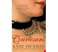 COURTESANS: A Fascinating History of Power and Scandal