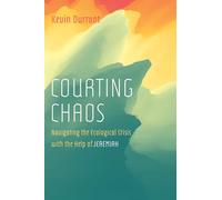 Courting Chaos: Navigating the Ecological Crisis with the Help of Jeremiah
