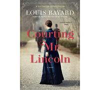 Courting Mr. Lincoln: A Novel