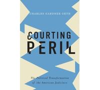Courting Peril Geyh Charles Gardner (Professor Of Law Professor O