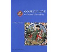 Courtly Love in Medieval Manuscripts