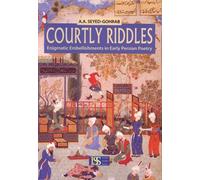 Courtly Riddles: Enigmatic Embellishments in Early Persian Poetry (Iranian Studies)