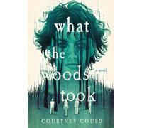 Courtney Gould What the Woods Took (Hardback) (US IMPORT)