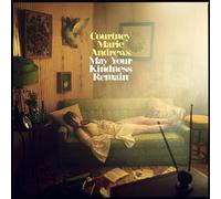 Courtney Marie Andrews - May Your Kindness Remain