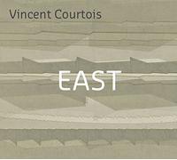 Courtois, Vincent - Vincent Courtois: East