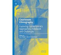 Courtroom Ethnography: Exploring Contemporary Approaches, Fieldwork and Challenges
