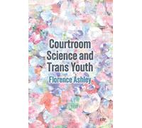 Courtroom Science and Trans Youth