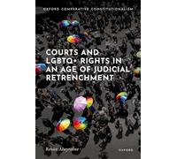 Courts and LGBTQ+ Rights in an Age of Judicial Retrenchment (Oxford Comparative Constitutionalism)
