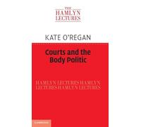 Courts and the Body Politic – The Hamlyn Lectures – Cambridge University Press