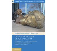 Courts in the Age of Polarization: Supreme and Constitutional Courts in Politically Divided Societies (Cambridge Studies in Constitutional Law)