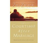 Courtship After Marriage: Romance Can Last a Lifetime