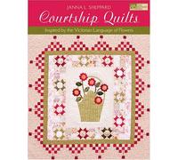 Courtship Quilts: Inspired by the Victorian Language of Flowers