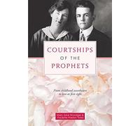 Courtships of the Prophets: From childhood sweethearts to love at first sight