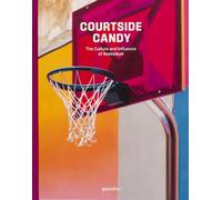 Courtside Candy – The Culture and Influence of Basketball – Die Gestalten