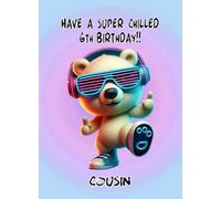 Cousin 6th Birthday Card (Funny Cool Bear) - Gift Idea For Him Age Male Boy Men Animal Greeting Blank Inside Envelope Included UK
