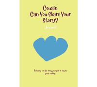 Cousin, Can You Share Your Story: Featuring 50 life story prompts to inspire your writing.
