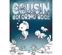 Cousin Coloring Book: Perfect For Cousins Ages 2-6: Cute Gift Idea for Toddlers, Coloring Pages for Ocean and Sea Creature Loving Kids