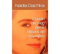 Cousin de mon père, Amant de ma mère