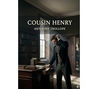 Cousin Henry: by Anthony Trollope
