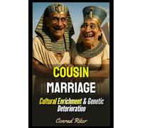 Cousin Marriage: Cultural Enrichment & Genetic Deterioration (Redpilled Progressive (satire))