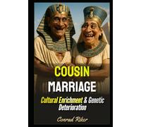 Cousin Marriage: Cultural Enrichment & Genetic Deterioration (Redpilled Progressive (satire))